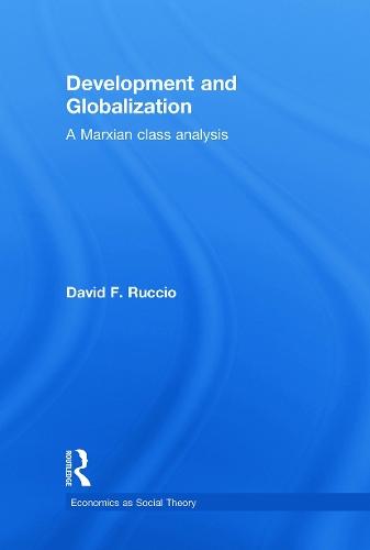 Development and Globalization: A Marxian Class Analysis