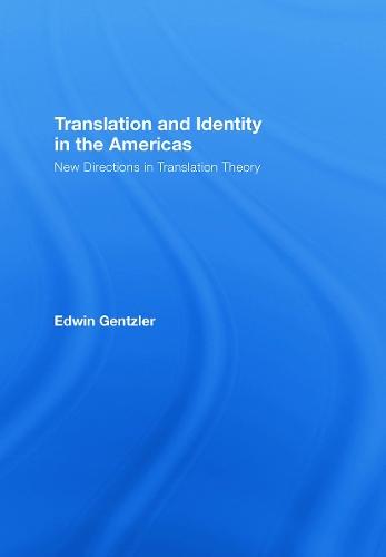 Translation and Identity in the Americas: New Directions in Translation Theory