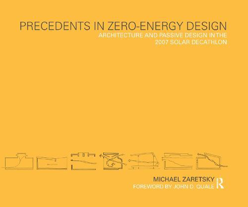 Precedents in Zero-Energy Design: Architecture and Passive Design in the 2007 Solar Decathlon