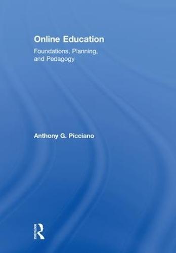 Online Education: Foundations, Planning, and Pedagogy