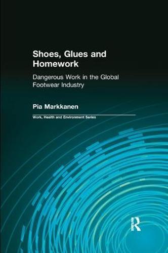 Shoes, Glues and Homework: Dangerous Work in the Global Footwear Industry