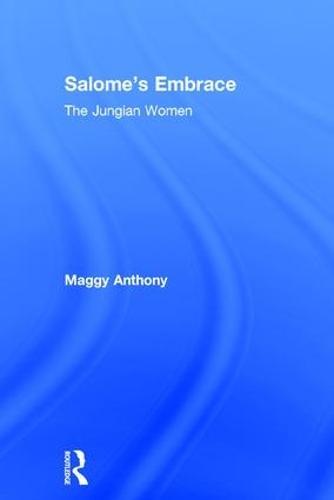 Salome’s Embrace: The Jungian Women