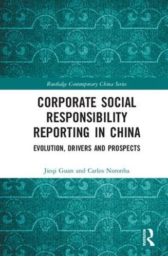 Corporate Social Responsibility Reporting in China: Evolution, Drivers and Prospects