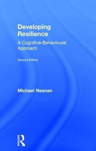 Developing Resilience: A Cognitive-Behavioural Approach