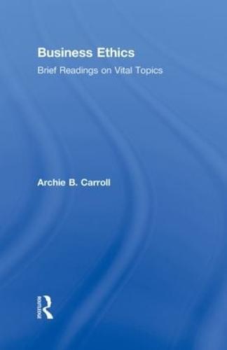 Business Ethics: Brief Readings on Vital Topics