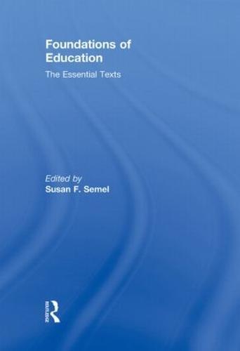 Foundations of Education: The Essential Texts