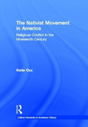 The Nativist Movement in America: Religious Conflict in the 19th Century