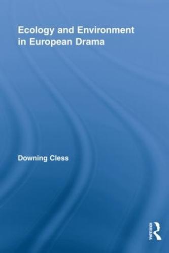 Ecology and Environment in European Drama