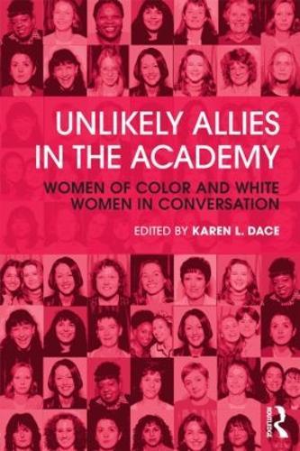Unlikely Allies in the Academy: Women of Color and White Women in Conversation