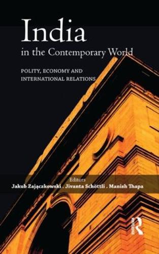 India in the Contemporary World: Polity, Economy and International Relations