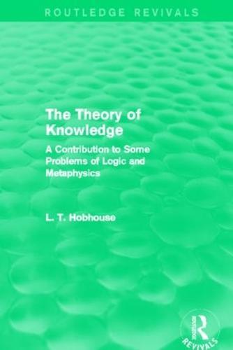 The Theory of Knowledge (Routledge Revivals): A Contribution to Some Problems of Logic and Metaphysics