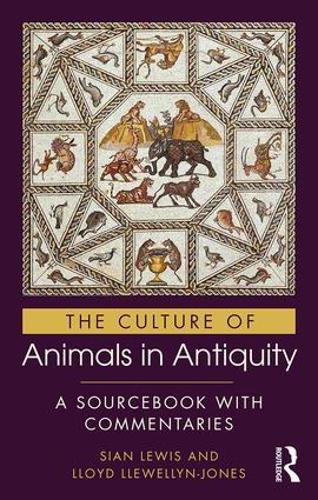 The Culture of Animals in Antiquity: A Sourcebook with Commentaries