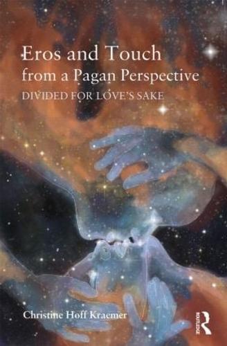 Eros and Touch from a Pagan Perspective: Divided for Love's Sake