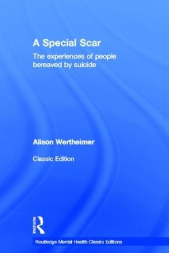A Special Scar: The experiences of people bereaved by suicide