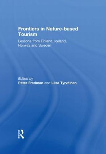 Frontiers in Nature-based Tourism: Lessons from Finland, Iceland, Norway and Sweden