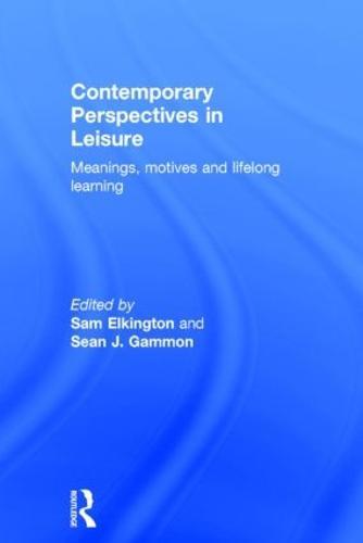 Contemporary Perspectives in Leisure: Meanings, Motives and Lifelong Learning