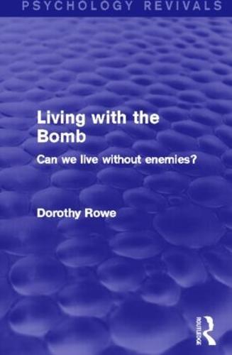 Living with the Bomb: Can We Live Without Enemies?