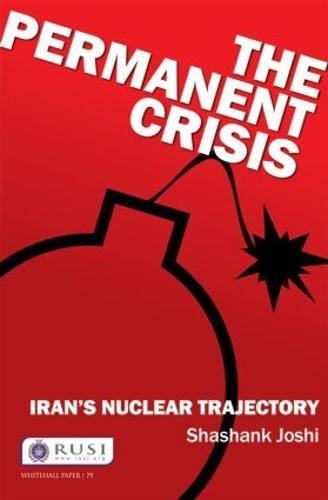 The Permanent Crisis: Iran’s Nuclear Trajectory