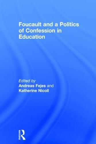 Foucault and a Politics of Confession in Education