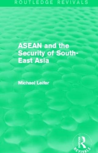ASEAN and the Security of South-East Asia (Routledge Revivals)