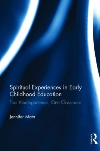 Spiritual Experiences in Early Childhood Education: Four Kindergarteners, One Classroom