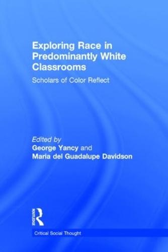 Exploring Race in Predominantly White Classrooms: Scholars of Color Reflect