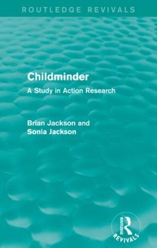 Childminder (Routledge Revivals): A Study in Action Research