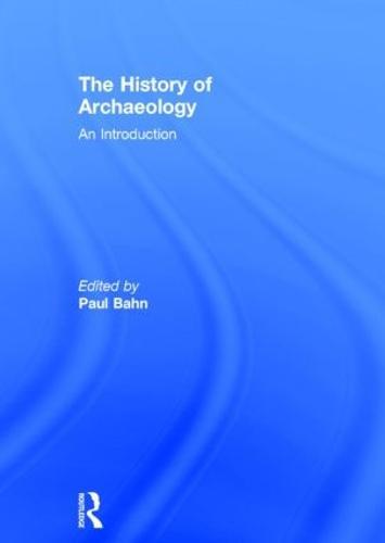 The History of Archaeology: An Introduction