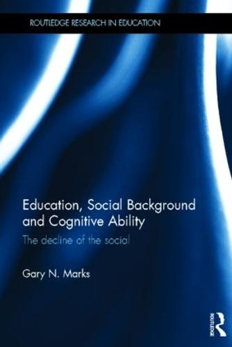 Education, Social Background and Cognitive Ability: The decline of the social