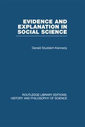 Evidence and Explanation in Social Science: An Inter-disciplinary Approach
