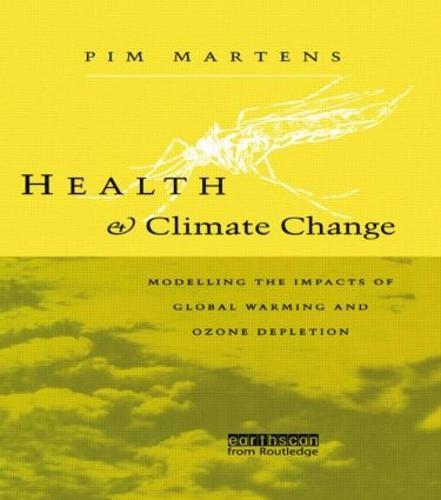Health and Climate Change: Modelling the impacts of global warming and ozone depletion