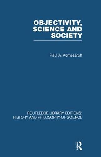 Objectivity, Science and Society: Interpreting nature and society in the age of the crisis of science