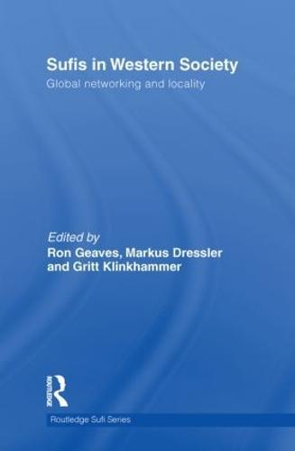 Sufis in Western Society: Global networking and locality