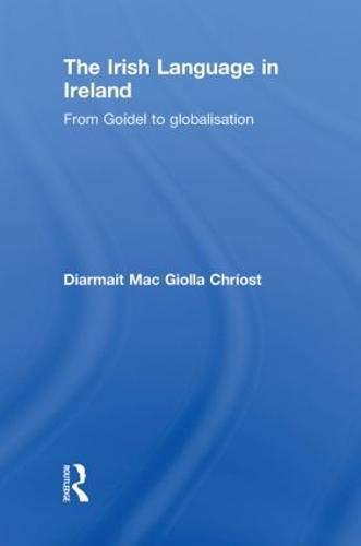The Irish Language in Ireland: From Goídel to Globalisation
