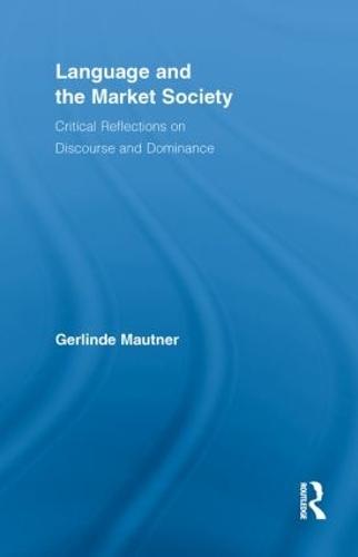 Language and the Market Society: Critical Reflections on Discourse and Dominance