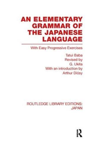 An Elementary Grammar of the Japanese Language: With Easy Progressive Exercises