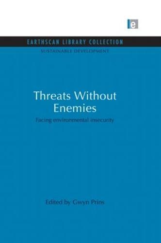Threats Without Enemies: Facing environmental insecurity