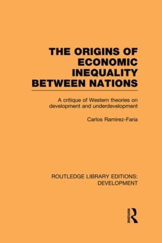 The Origins of Economic Inequality Between Nations: A Critique of Western Theories on Development and Underdevelopment