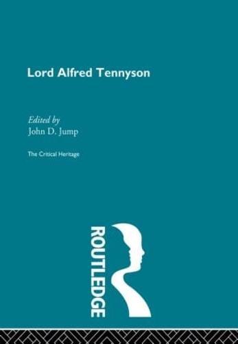 Lord Alfred Tennyson: The Critical Heritage