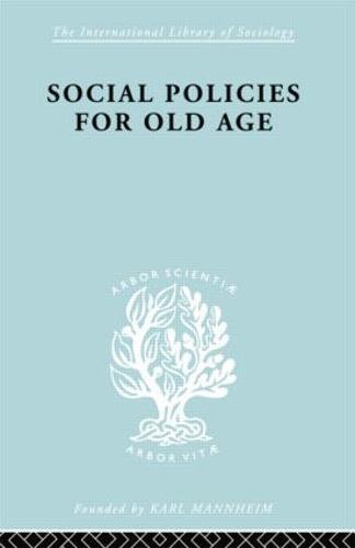 Social Policies for Old Age: A Review of Social Provision for Old Age in Great Britain
