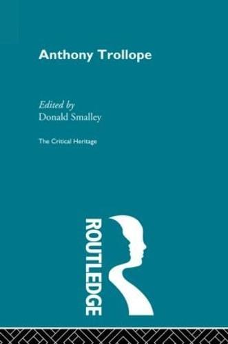 Anthony Trollope: The Critical Heritage