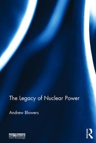 The Legacy of Nuclear Power