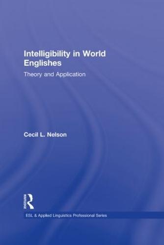 Intelligibility in World Englishes: Theory and Application