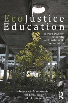 EcoJustice Education: Toward Diverse, Democratic, and Sustainable Communities