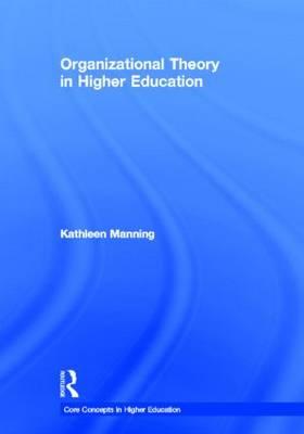 Organizational Theory in Higher Education