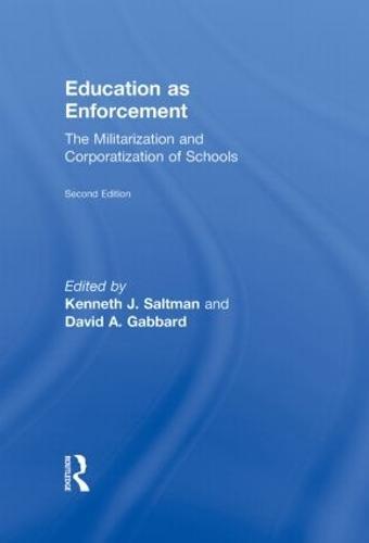 Education as Enforcement: The Militarization and Corporatization of Schools