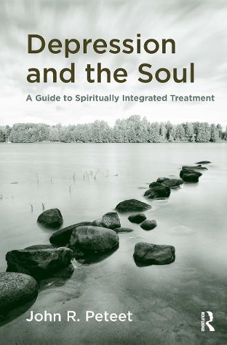 Depression and the Soul: A Guide to Spiritually Integrated Treatment