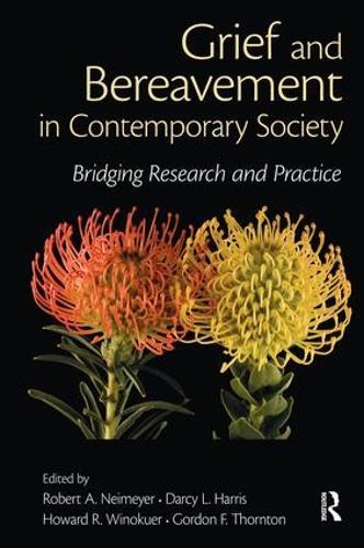 Grief and Bereavement in Contemporary Society: Bridging Research and Practice