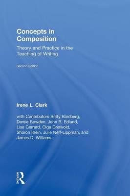 Concepts in Composition: Theory and Practice in the Teaching of Writing