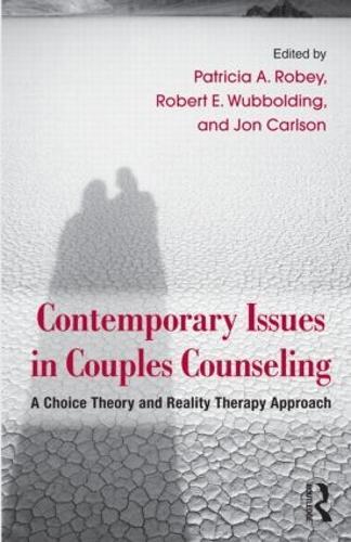 Contemporary Issues in Couples Counseling: A Choice Theory and Reality Therapy Approach
